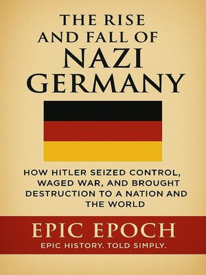 cover image of The Rise and Fall of Nazi Germany